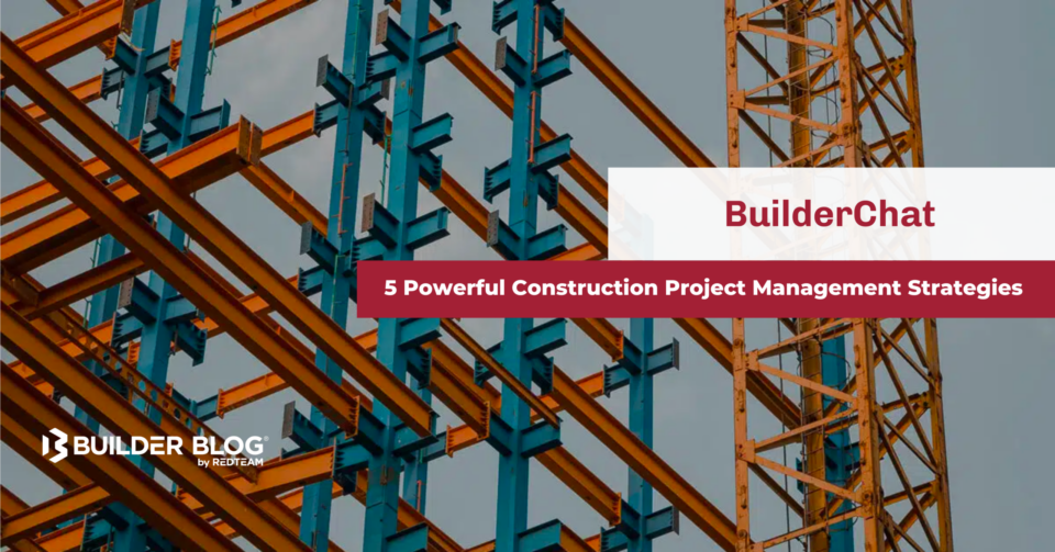 BuilderChat: 5 Powerful Construction Project Management Strategies
